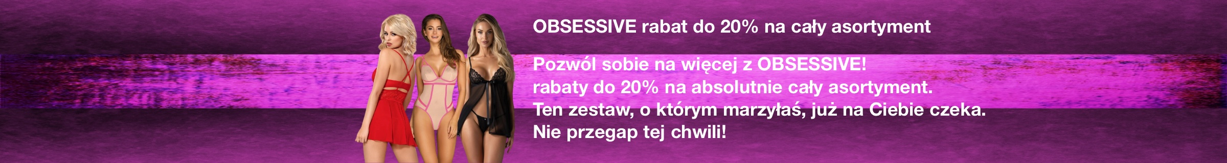 OBSESSIVE rabat do 20% na cały asortyment